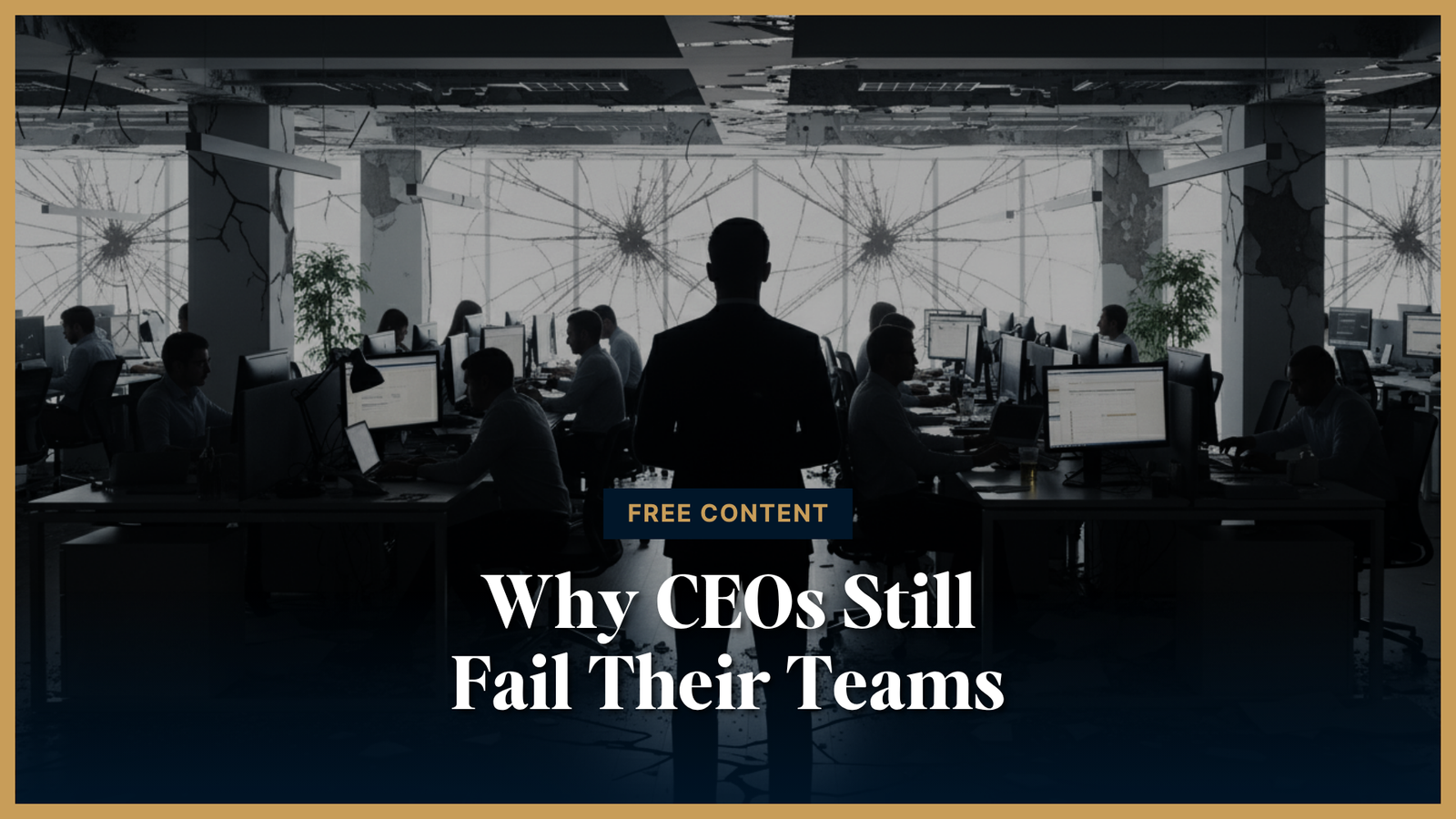 Why Successful CEOs Still Fail Their Teams